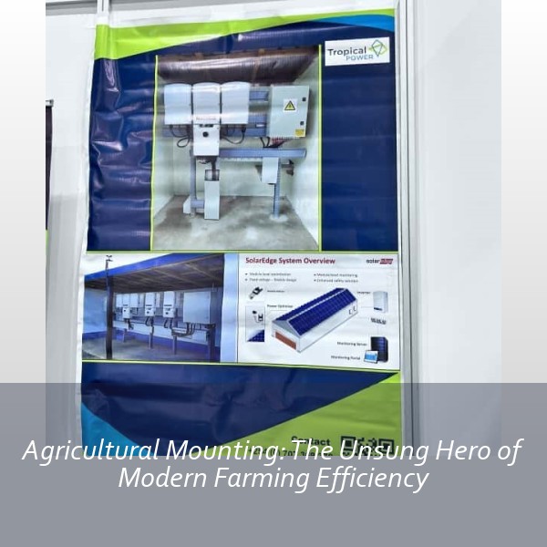 Agricultural Mounting: The Unsung Hero of Modern Farming Efficiency